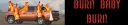 Filename=2007-burn-baby-burn.jpg
Filesize=28KiB
Dimensions=500x100
Date added=Mar 16, 2018 2007-burn-baby-burn.jpg